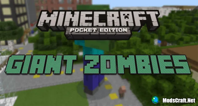 Мод Giant Zombies 0.15.6/0.15.4/0.14.3