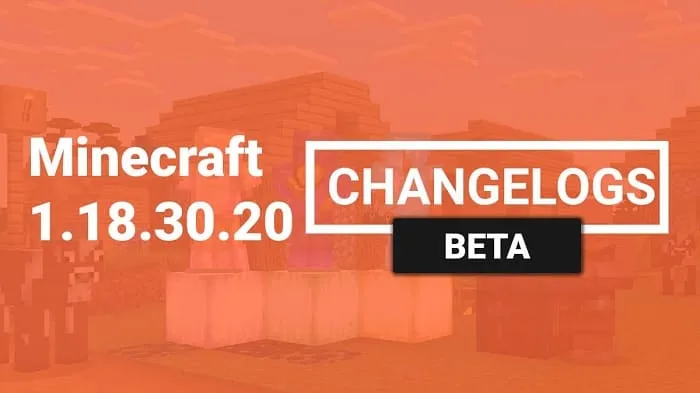 Minecraft 1.18.30.20 [Beta]