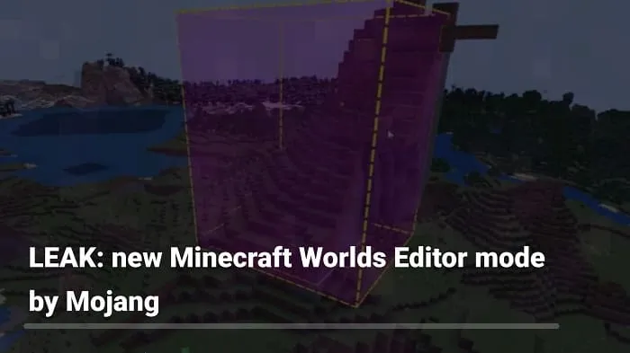 Minecraft's world editor mode was leaked!