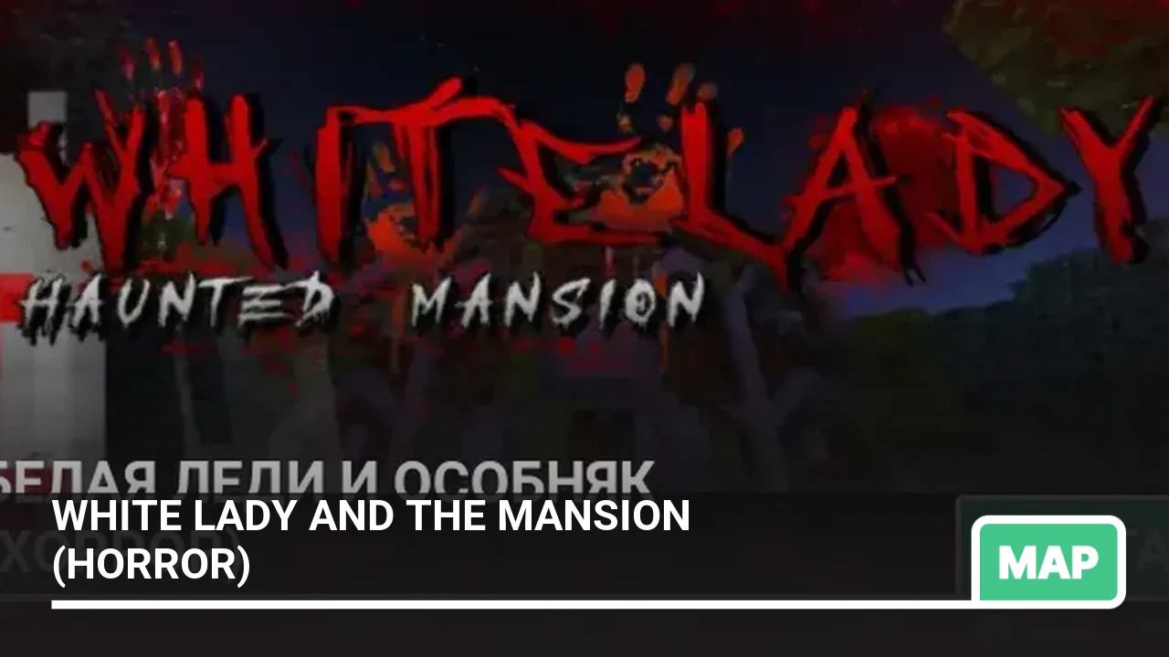 Map: White Lady and the Mansion (HORROR)