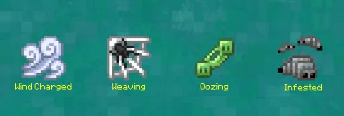 Wind Charged, Weaving, Oozing and Infested effects