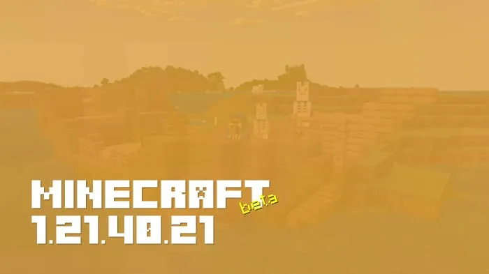 Minecraft 1.21.40.21