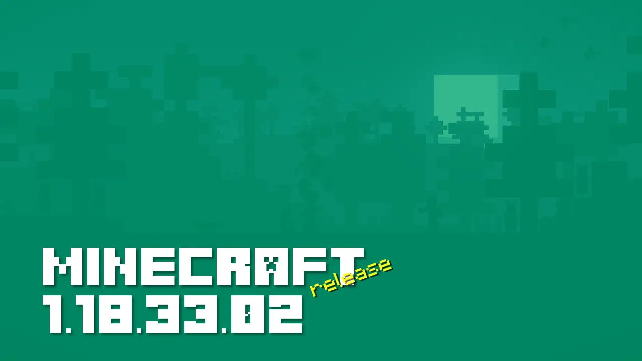 Minecraft 1.18.33.02