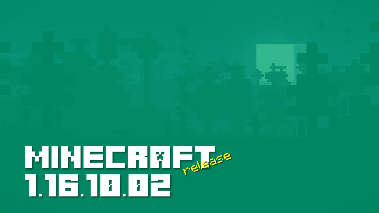 Minecraft 1.16.10.02