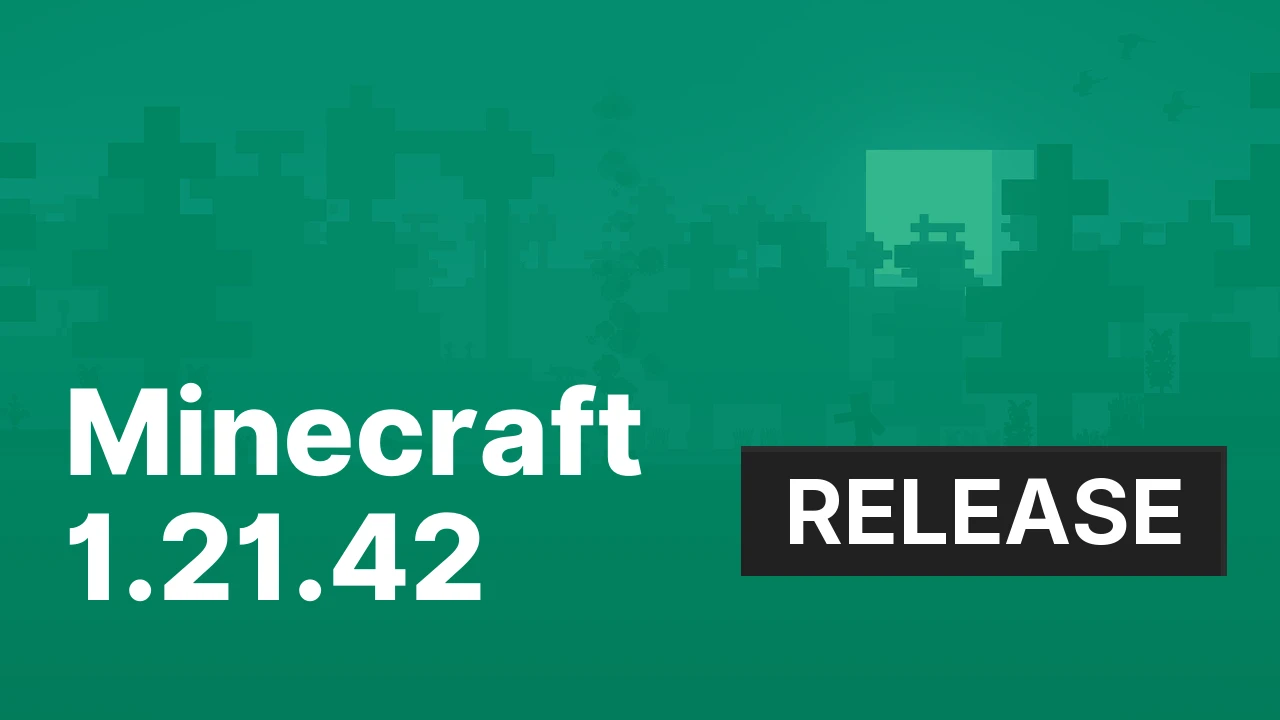 Minecraft 1.21.42 [Release]
