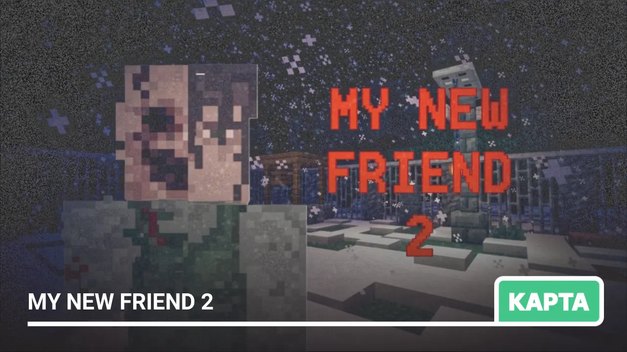 Карта: MY NEW FRIEND 2