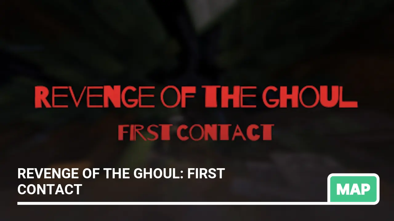 Map: Revenge of the Ghoul: First Contact