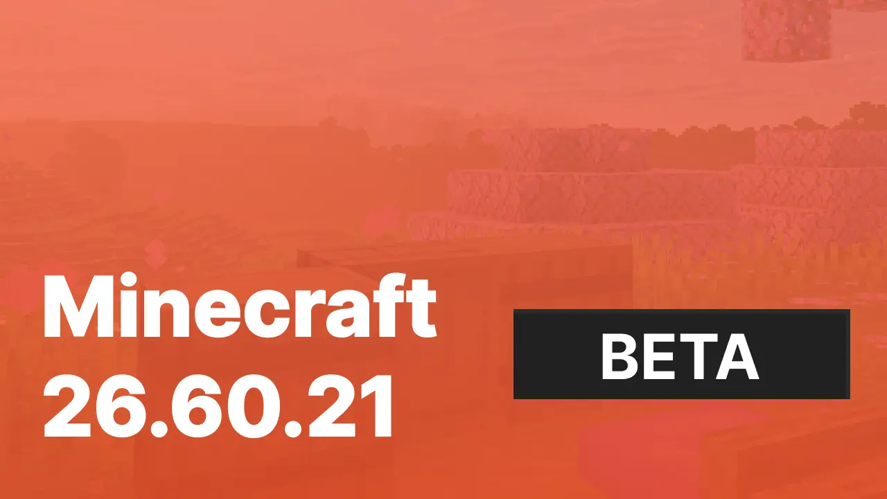 Minecraft 26.60.21 [Beta]